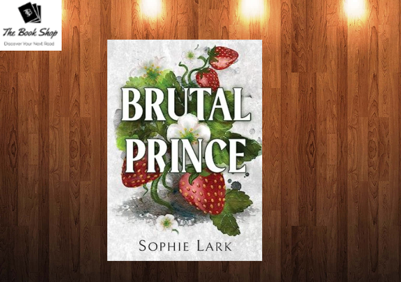 Brutal Prince (Brutal Birthright, #1) by Sophie Lark