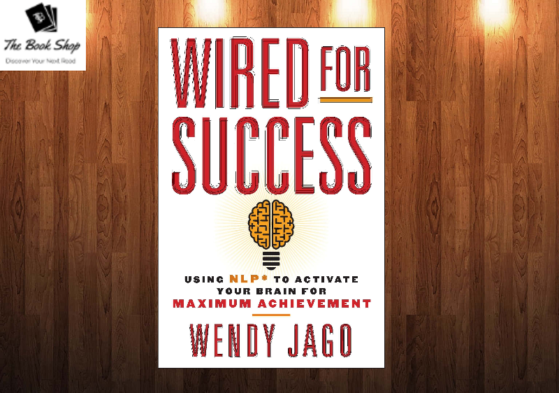 Wired for Success Book by Wendy Jago