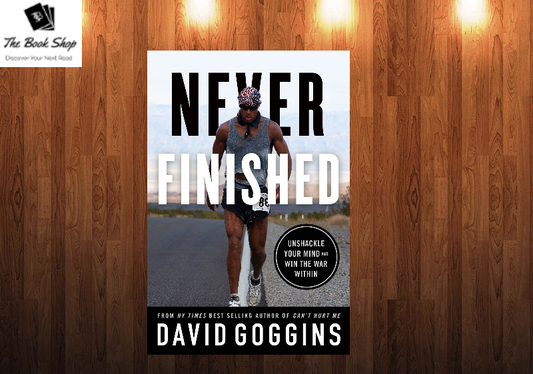 Never Finished: Unshackle Your Mind and Win the War Within Book by David Goggins