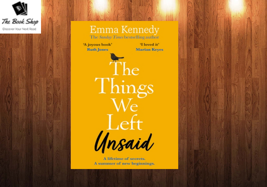 The Things We Left Unsaid: An Unforgettable Story of Love and FamilyBook by Emma Kennedy