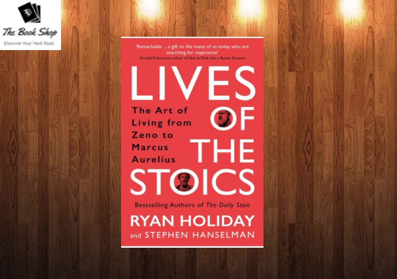 lives of the stoics by ryan holiday