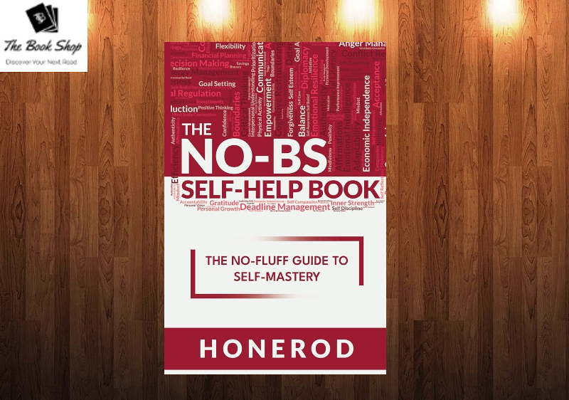 The NO-BS Self-Help Book by Honerod